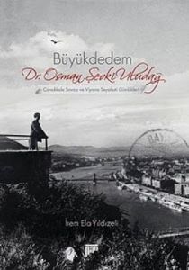 Büyükdedem Dr. Osman Şevki Uludağ - Çanakkale Sava                                                                                                                                                                                                             
