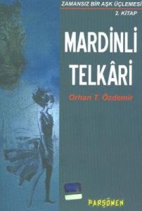 Mardinli Telkari Zamansız Bir Aşk Üçlemesi 2. Kita                                                                                                                                                                                                             
