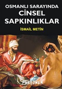 Osmanlı Sarayında Cinsel Sapkınlıklar                                                                                                                                                                                                                          
