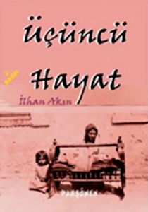Üçüncü Hayat                                                                                                                                                                                                                                                   