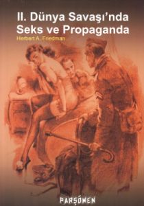 II. Dünya Savaşı'nda Seks ve Propaganda                                                                                                                                                                                                                        