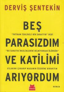 Beş Parasızdım Ve Katilimi Arıyordum                                                                                                                                                                                                                           