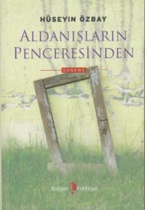 Aldanışların Penceresinden                                                                                                                                                                                                                                     