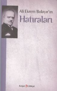 Ali Ekrem Bolayır'ın Hatıraları                                                                                                                                                                                                                                
