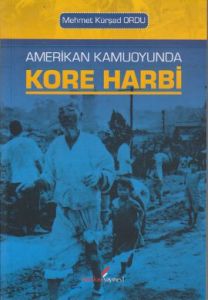 Amerikan Kamuoyunda Kore Harbi                                                                                                                                                                                                                                 