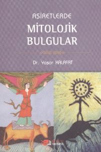 Aşiretlerde Mitolojik Bulgular                                                                                                                                                                                                                                 