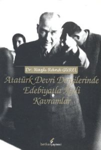 Atatürk Devri Dergilerinde Edebiyatla İlgili Kavra                                                                                                                                                                                                             