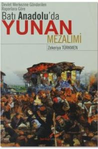 Batı Anadolu'da Yunan Mezalimi                                                                                                                                                                                                                                 