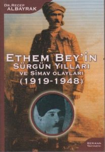 Ethem Bey'in Sürgün Yılları ve Simav Olayları 1919                                                                                                                                                                                                             