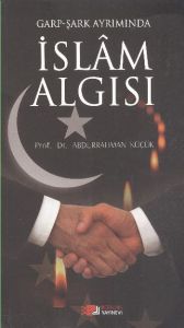 Garp - Şark Ayrımında İslam Algısı                                                                                                                                                                                                                             