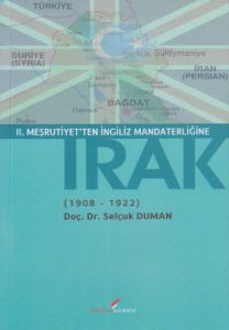 2. Meşrutiyet'ten İngiliz Mandaterliğine Irak (190                                                                                                                                                                                                             