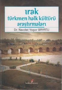 Irak Türkmen Halk Kültürü Araştırmaları                                                                                                                                                                                                                        