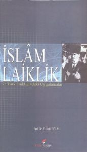 İslam Laiklik ve Türk Laikliğindeki Uygulamalar                                                                                                                                                                                                                
