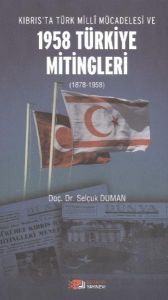 Kıbrıs'ta Türk Milli Mücadelesi ve 1958 Türkiye Mi                                                                                                                                                                                                             