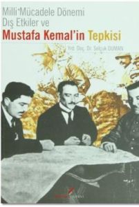 Milli Mücadele Dönemi Dış Etkiler ve Mustafa Kema                                                                                                                                                                                                              
