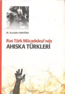 Rus Türk Mücadelesi'nde Ahıska Türkleri                                                                                                                                                                                                                        