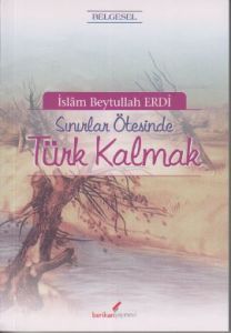 Sınırlar Ötesinde Türk Kalmak                                                                                                                                                                                                                                  