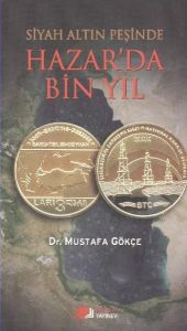 Siyah Altın Peşinde Hazar'da Bin Yıl                                                                                                                                                                                                                           