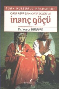 Türk Kültürlü Halklarda Orta Asya'dan Orta Doğu'ya                                                                                                                                                                                                             