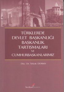 Türklerde Devlet Başkanlığı Başkanlık Tartışmaları                                                                                                                                                                                                             