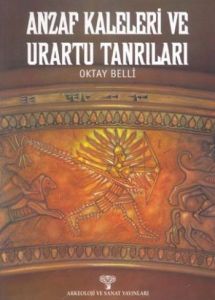 Anzaf Kaleleri ve Urartu Tanrıları                                                                                                                                                                                                                             
