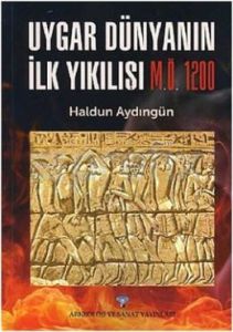 Uygar Dünyanın İlk Yıkılışı                                                                                                                                                                                                                                    