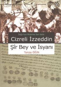 Cizreli İzzeddin Şir Bey ve İsyanı                                                                                                                                                                                                                             