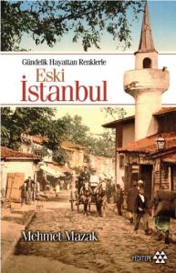 Gündelik Hayattan Renklerle Eski İstanbul                                                                                                                                                                                                                      