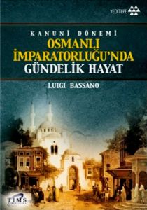 Osmanlı İmparatorluğu'nda Gündelik Hayat                                                                                                                                                                                                                       
