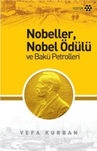 Nobeller, Nobel Ödülü ve Bakü Petrolleri                                                                                                                                                                                                                       
