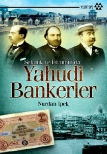 Selanik ve İstanbul'da Yahudi Bankerler                                                                                                                                                                                                                        