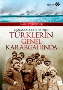 Çanakkale Cephesinde Türklerin Genel Karargahında                                                                                                                                                                                                              
