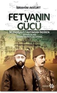 Fetvanın Gücü - İki Padişahı Tahtından İndiren Şe                                                                                                                                                                                                              
