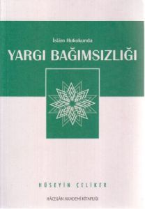 İslam Hukukunda Yargı Bağımsızlığı                                                                                                                                                                                                                             