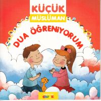 KÜÇÜK MÜSLÜMAN DUA ÖĞRENİYORUM                                                                                                                                                                                                                                 
