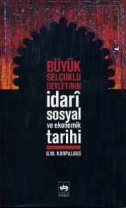 Büyük Selçuklu Devletinin İdari Sosyal ve Ekonomik                                                                                                                                                                                                             