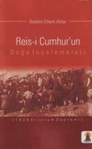 Reis-i Cumhur'un Doğu İncelemeleri                                                                                                                                                                                                                             
