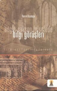 Anglo-Sakson Felsede Bilgi Görüşleri                                                                                                                                                                                                                           
