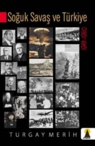 Soğuk Savaş ve Türkiye 1945-1960                                                                                                                                                                                                                               