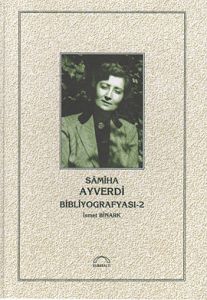 Samiha Ayverdi Bibliyografyası                                                                                                                                                                                                                                 