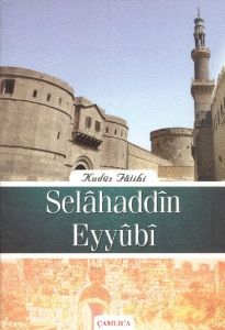 Kudüs Fatihi Selahaddin Eyyübi                                                                                                                                                                                                                                 