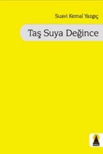 Taş Suya Değince                                                                                                                                                                                                                                               