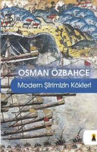 Modern Şiirimizin Kökleri                                                                                                                                                                                                                                      