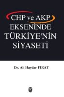 Chp Ve Akp Ekseninde Türkiye'nin Siyaseti                                                                                                                                                                                                                      