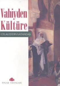 Vahiyden Kültüre                                                                                                                                                                                                                                               