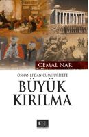 Osmanlıdan Cumhuriyete Büyük Kırılma                                                                                                                                                                                                                           