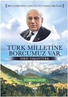 Türk Milletine Borcumuz Var ( Ciltli )                                                                                                                                                                                                                         