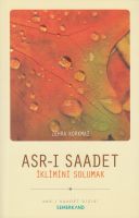 Asr-ı Saadet İklimini Solumak                                                                                                                                                                                                                                  
