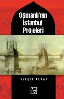 Osmanlı'nın İstanbul Projeleri                                                                                                                                                                                                                                 