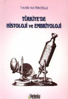 Türkiye'de Histoloji Ve Embriyoloji                                                                                                                                                                                                                            